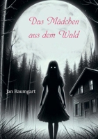Das Mädchen aus dem Wald (German Edition) 3989230794 Book Cover