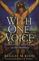 With One Voice: Discovering Christs Song in Our Worship 0801065917 Book Cover