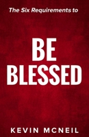 The Six Requirements to Be Blessed B08ZD6TGN5 Book Cover