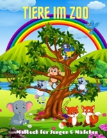 Tiere im Zoo - Malbuch für Jungen & Mädchen: MEERTIERE, BAUERNHOFSTIERE, DSCHUNGELTIERE, HOLZLANDTIERE UND ZIRKUSTIERE B08PJQHWTN Book Cover