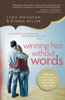 Winning Him Without Words: 10 Keys to Thriving in Your Spiritually Mismatched Marriage 0830756051 Book Cover
