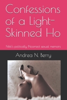 Confessions of a Light-Skinned Ho 1720311625 Book Cover