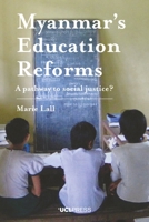 Myanmar's Education Reforms: A pathway to social justice? 1787353877 Book Cover