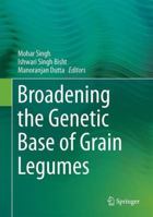 Broadening the Genetic Base of Grain Legumes 8132220226 Book Cover