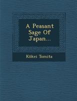 A Peasant Sage of Japan... 1249974291 Book Cover