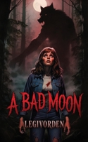 A Bad Moon 1069268135 Book Cover