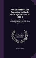 Rough Notes Of The Campaign In Sinde And Affghanistan: In 1838-39 1843429225 Book Cover
