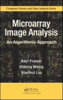 Microarray Image Analysis: An Algorithmic Approach (Chapman & Hall/Crc Computer Science & Data Analysis) 1420091530 Book Cover