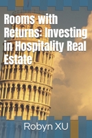 Rooms with Returns: Investing in Hospitality Real Estate B0FL6XFWJV Book Cover
