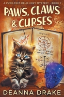 Paw, Claws, and Curses (A Purr-fect Relic Cozy Mystery) 196441833X Book Cover