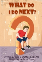 What Do I Do Next? B0BW2QMGKQ Book Cover