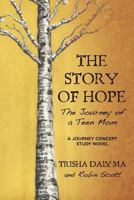 The Story of Hope: The Journey of a Teen Mom: A Journey Concept Study Novel 1479270229 Book Cover