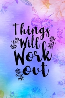 Things Will Work Out: Good Day Notebook Journal Composition Blank Lined Diary Notepad 120 Pages Paperback Mountain Lilac 1695897048 Book Cover