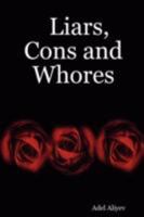 Liars, Cons and Whores 1435708199 Book Cover