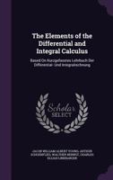 The Elements of the Differential and Integral Calculus: Based On Kurzgefasstes Lehrbuch Der Differential- Und Integralrechnung 1018019979 Book Cover