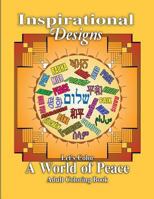 Inspirational Designs: Let's Color a World of Peace: Adult Coloring Book 1530737907 Book Cover