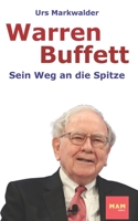 Warren Buffett: Sein Weg an die Spitze 1687637067 Book Cover