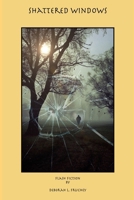 Shattered Windows: Flash Fiction B0CPMD9PMN Book Cover