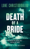 Death of a Bride: A Gripping Crime Thriller Set Under the Greek Sun 1036713601 Book Cover