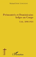 Prémontrés et dominicains belges au Congo: Uele, 1898-1924 2343142645 Book Cover