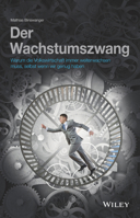Der Wachstumzwang: Warum die Volkswirtschaft immer weiterwachsen muss, selbst wenn wir genug haben (German Edition) 3527509755 Book Cover
