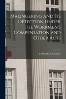 Malingering and its Detection Under the Workmen's Compensation and Other Acts 1016081359 Book Cover