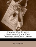 Proeve Van Eenige Gezangen Voor Den Openbaaren Godsdienst 1289752036 Book Cover