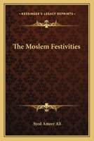 The Moslem Festivities 0548302545 Book Cover