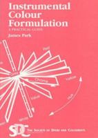 Instrumental Colour Formulation: A Practical Guide 0901956546 Book Cover