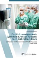 Das Riskmanagement-System in Krankenhäusern nach Critical Incidents: am Beispiel von taiwanesischen Krankenhäusern nach SARS 3639442873 Book Cover