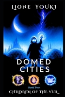 Domed Cities: Book Two - Children of the Veil: A Sci-Fi Fantasy Saga of Elemental Sirens, Vaults, and Awakening Guardians B0FB9LZ9HW Book Cover