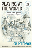 Playing at the World, 2E, Volume 1: The Invention of Dungeons & Dragons 0262548771 Book Cover
