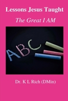 Lessons Jesus Taught: the Great I AM 1716005361 Book Cover