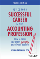 Advice for a Successful Career in the Accounting Profession: How to Make Your Assets Greatly Exceed Your Liabilities 1394394780 Book Cover