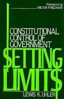 Setting Limits: Constitutional Control of Government 089526546X Book Cover