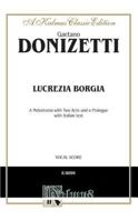 Donizetti's Opera Lucrezia Borgia: Containing the Italian Text, with an English Translation, and the Music of All the Principal Airs 1271214717 Book Cover