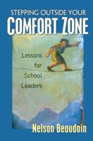 Stepping Outside Your Comfort Zone: Lessons for School Leaders 1930556942 Book Cover
