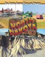 North Dakota: Past and Present 1435894928 Book Cover