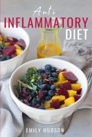 Anti-Inflammatory Diet: A 30 Day Meal Plan to Reduce Inflammation and Heal Your Body with Simple, fast, delicious and Healthy Recipes 1914128230 Book Cover