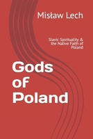 Gods of Poland: Slavic Spirituality & the Native Faith of Poland B08Q9W9MDL Book Cover