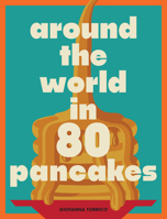 Around the World in 80 Pancakes 1964786819 Book Cover