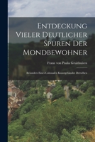 Entdeckung Vieler Deutlicher Spuren Der Mondbewohner: Besonders Eines Colossalen Kunstgeb�udes Derselben 1017226458 Book Cover