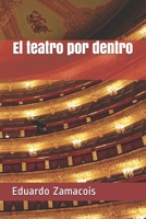 El teatro por dentro: autores, comediantes, escenas de la vida de bastidores, etc. 1535400730 Book Cover