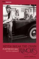 Never Break the Chain: Fleetwood Mac and the Making of <I>Rumours</I> (Vinyl Frontier series, The) 1556525451 Book Cover