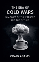 The Era Of Cold Wars B0GNFK91F4 Book Cover