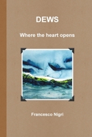 Dews Where the Hearth Opens 1616237902 Book Cover