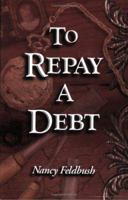 To Repay a Debt 0976631504 Book Cover