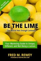 Be The Lime: ..the world has enough lemons 0692800034 Book Cover