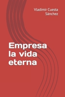 Empresa la vida eterna (Spanish Edition) B0CZ6BDVX8 Book Cover