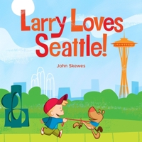 Larry Loves Seattle!: A Larry Gets Lost Book 157061850X Book Cover